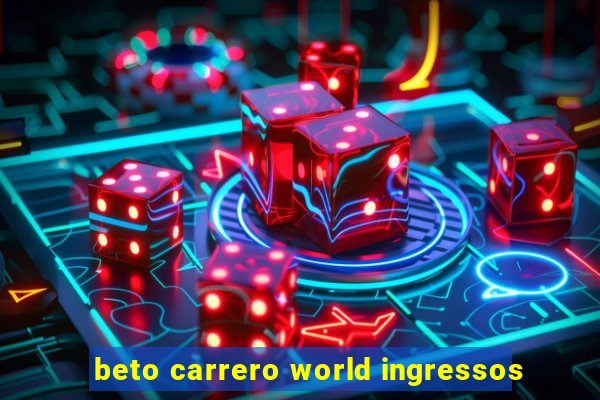 beto carrero world ingressos